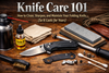 Knife Care 101: How to Clean, Sharpen, and Maintain Your Folding Knife (So It Lasts for Years)